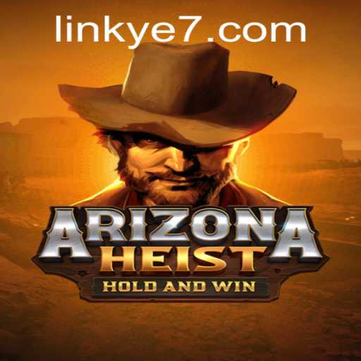 ArizonaHeist: A Thrilling New Adventure in Gaming